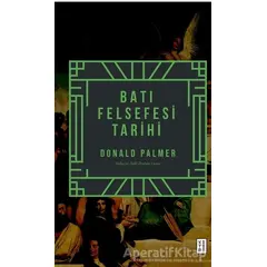 Batı Felsefesi Tarihi - Donald Palmer - Ketebe Yayınları