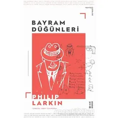 Bayram Düğünleri - Philiph Larkin - Ketebe Yayınları