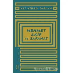 Mehmet Akif ve Safahat - Ali Nihad Tarlan - Ketebe Yayınları