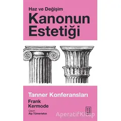 Kanonun Estetiği - Haz ve Değişim - Frank Kermode - Ketebe Yayınları