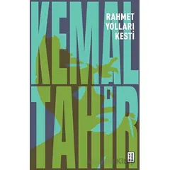 Rahmet Yolları Kesti - Kemal Tahir - Ketebe Yayınları