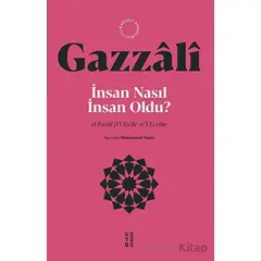 İnsan Nasıl İnsan Oldu? - İmam Gazzali - Ketebe Yayınları