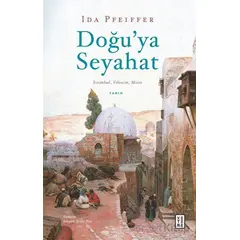 Doğu’ya Seyahat - Ida Pfeiffer - Ketebe Yayınları