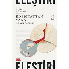 Edebiyattan Yana ve Diğer Yazılar - Eser Gürson - Ketebe Yayınları