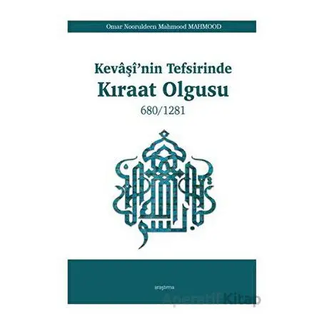 Kevaşi’nin Tefsirinde Kıraat Olgusu - Omar Nooruldeen Mahmood Mahmood - Araştırma Yayınları