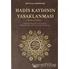 Hadis Kaydının Yasaklanması - Seyyid Ali Şehristani - Kevser Yayınları