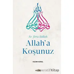 Allaha Koşunuz - Hazım Koral - Kevser Yayınları