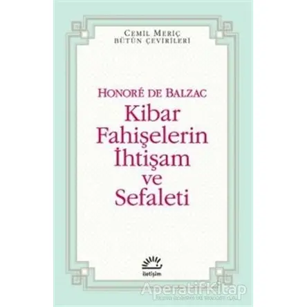 Kibar Fahişelerin İhtişam ve Sefaleti - Honore de Balzac - İletişim Yayınevi