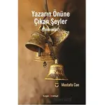 Yazarın Önüne Çıkan Şeyler - Mustafa Can - Kurgan Edebiyat
