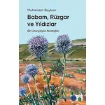 Babam, Rüzgar ve Yıldızlar - Muharrem Baykan - Koyu Siyah Kitap