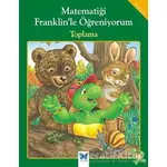 Matematiği Franklin’le Öğreniyorum: Toplama - Rosemarie Shannon - Mavi Kelebek Yayınları