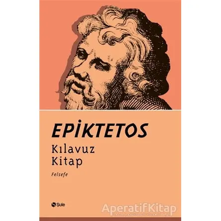 Kılavuz Kitap - Epiktetos - Şule Yayınları