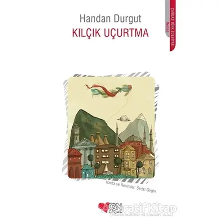 Kılçık Uçurtma - Handan Durgut - Can Çocuk Yayınları