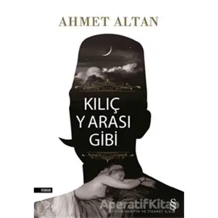 Kılıç Yarası Gibi - Ahmet Altan - Everest Yayınları