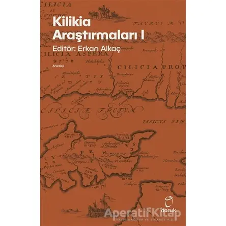 Kilikia Araştırmaları 1 - Erkan Alkaç - Doruk Yayınları