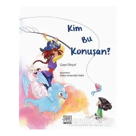 Kim Bu Konuşan? - Gaye Dinçel - Gergedan Yayınları