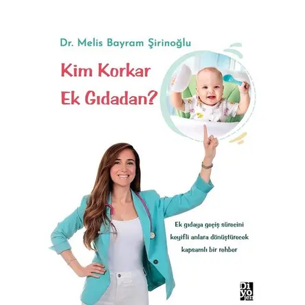 Kim Korkar Ek Gıdadan? - Melis Bayram Şirinoğlu - Diyojen Yayıncılık