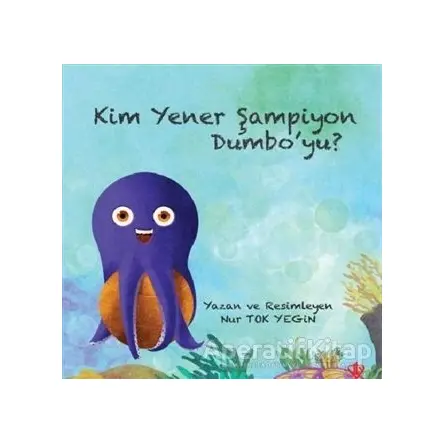 Kim Yener Şampiyon Dumbo’yu? - Nur Tok Yegin - Türkiye Diyanet Vakfı Yayınları