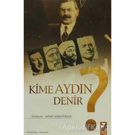 Kime Aydın Denir? - Derleme - IQ Kültür Sanat Yayıncılık