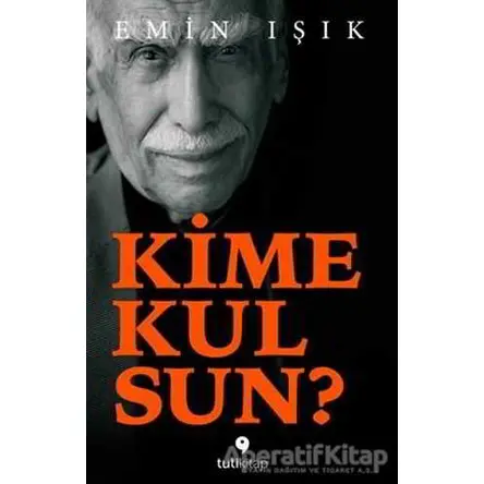 Kime Kulsun? - Emin Işık - Tuti Kitap