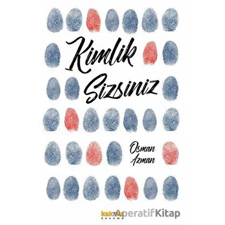 Kimlik Sizsiniz - Osman Azman - Kaknüs Yayınları