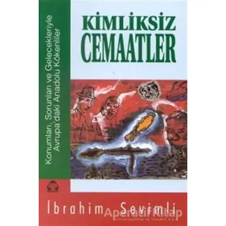 Kimliksiz Cemaatler - İbrahim Sevimli - Alan Yayıncılık