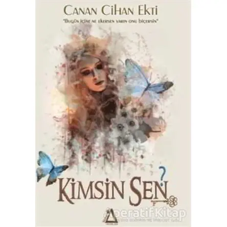 Kimsin Sen? - Canan Cihan Ekti - Sisyphos Yayınları