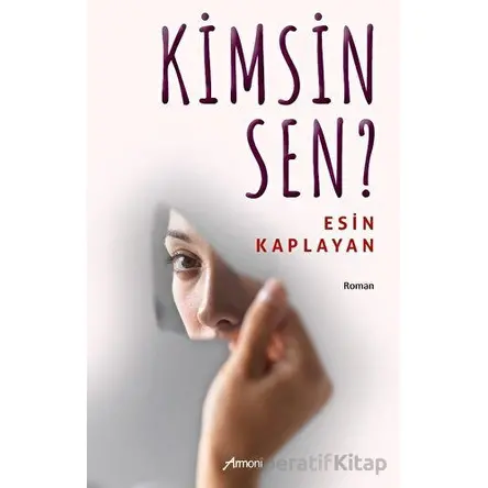 Kimsin Sen - Esin Kaplayan - Armoni Yayıncılık