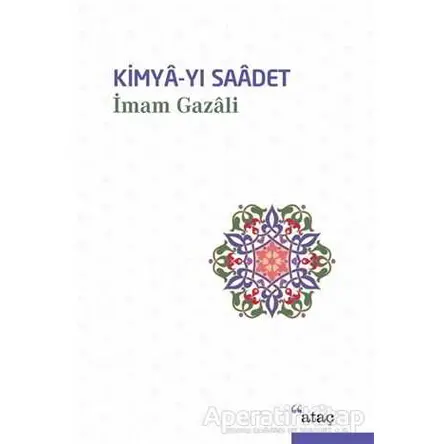 Kimya-yı Saadet - İmam-ı Gazali - Ataç Yayınları