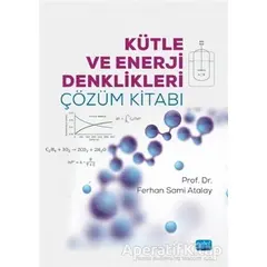 Kütle ve Enerji Denklikleri Çözüm Kitabı - Ferhan Sami Atalay - Nobel Akademik Yayıncılık