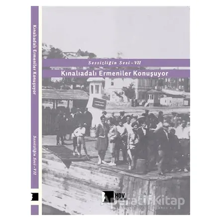 Kınalıadalı Ermeniler Konuşuyor - Sessizliğin Sesi 7 - Kolektif - Hrant Dink Vakfı Yayınları