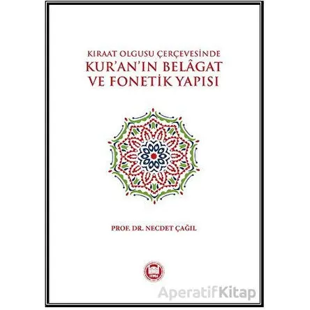 Kıraat Olgusu Çerçevesinde - Kur’an’ın Belagat ve Fonetik Yapısı