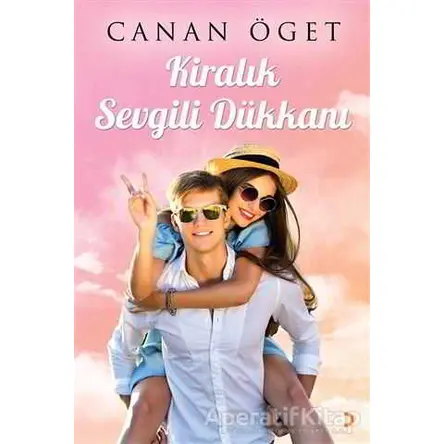 Kiralık Sevgili Dükkanı - Canan Öget - Cinius Yayınları