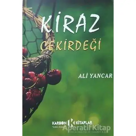 Kiraz Çekirdeği - Ali Yancar - Karbon Kitaplar