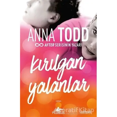 Kırılgan Yalanlar - Anna Todd - Pegasus Yayınları