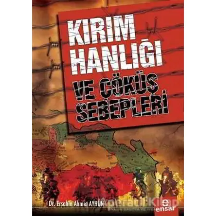 Kırım Hanlığı ve Çöküş Sebepleri - Erşahin Ahmet Ayhün - Ensar Neşriyat