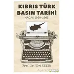 Kıbrıs Türk Basın Tarihi Nacak 1959-1963 - Ulvi Keser - Hiperlink Yayınları