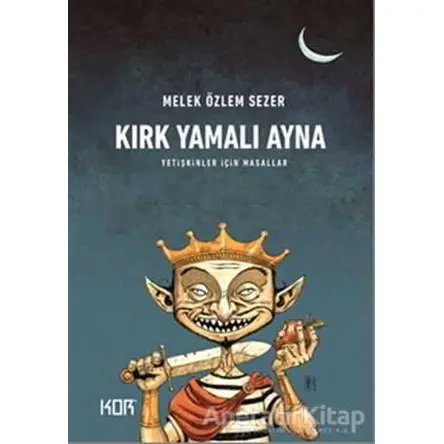 Kırk Yamalı Ayna - Melek Özlem Sezer - Kor Kitap