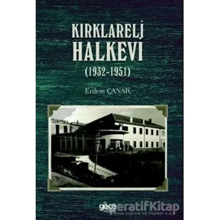 Kırklareli Halkevi (1932-1951) - Erdem Çanak - Gece Kitaplığı