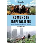 Komünden Kapitalizme: Çin Kırsalında Kolektif Üretimin Tasfiyesi - Zhun Xu - Ceylan Yayınları
