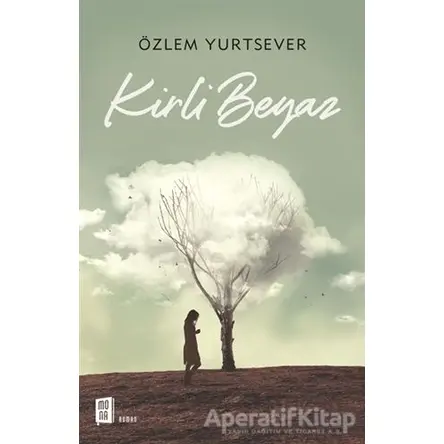 Kirli Beyaz - Özlem Yurtsever - Mona Kitap