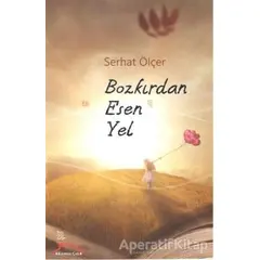 Bozkırdan Esen Yel - Serhat Ölçer - Kırmızı Çatı Yayınları