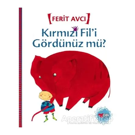 Kırmızı Fil’i Gördünüz mü? - Ferit Avcı - Can Çocuk Yayınları