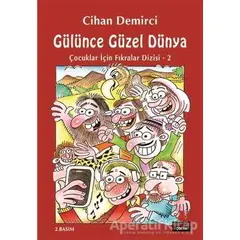 Gülünce Güzel Dünya - Cihan Demirci - Kırmızı Kedi Çocuk