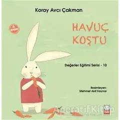 Havuç Koştu - Değerler Eğitimi Serisi - 10 - Koray Avcı Çakman - Kırmızı Kedi Çocuk