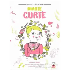 Dünyayı Değiştirenler - Marie Curie - Isabel Thomas - Kırmızı Kedi Çocuk