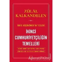 İkinci Cumhuriyetçiliğin Temelleri - Zülal Kalkandelen - Kırmızı Kedi Yayınevi