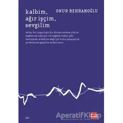 Kalbim Ağır İşçim Sevgilim - Onur Behramoğlu - Kırmızı Kedi Yayınevi