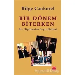 Bir Dönem Biterken - Bilge Cankorel - Kırmızı Kedi Yayınevi