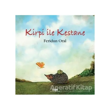 Kirpi ile Kestane - Feridun Oral - Yapı Kredi Yayınları